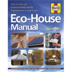 Eco-House Manual by Nigel Griffiths and published by Haynes